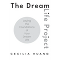 The Dream Life Project: Laying the Foundations of Your Dream Life