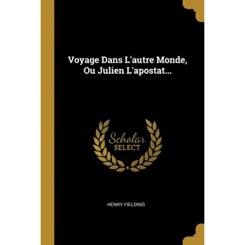 Voyage Dans L'autre Monde, Ou Julien L'apostat...