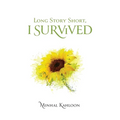 Long Story Short, I Survived