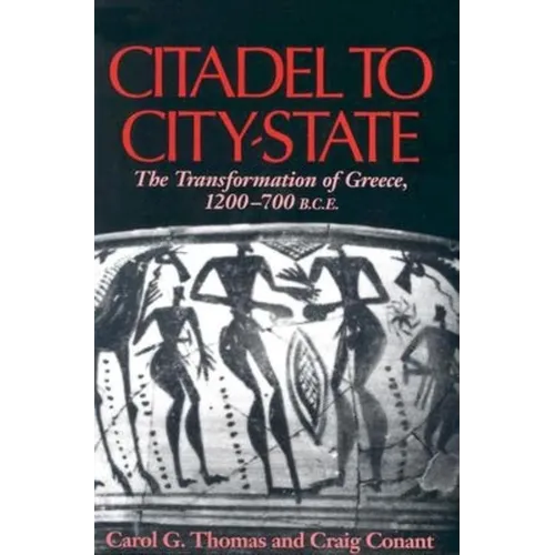 Citadel to City-State: The Transformation of Greece, 1200-700 B.C.E.