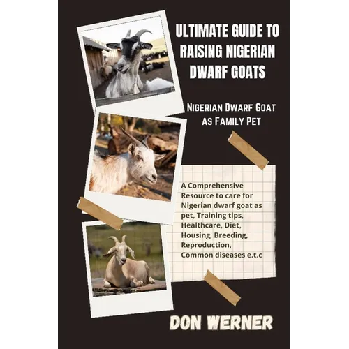 Ultimate Guide To Raising Nigerian Dwarf Goats: Nigerian Dwarf Goat as Family Pet
