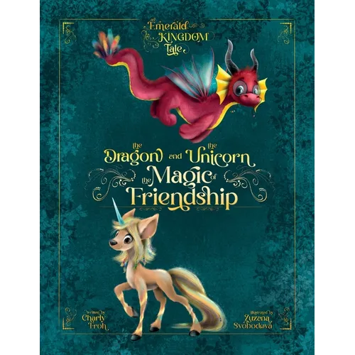 The Dragon and the Unicorn (Discontinued Edition): The Magic of Friendship