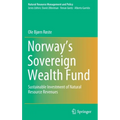 Norway's Sovereign Wealth Fund: Sustainable Investment of Natural Resource Revenues