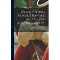 Israel Putnam, Pioneer, Ranger, and Major-general, 1718-1790