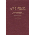 The Autonomy of the Political: Carl Schmitt's and Lenin's Political Realism