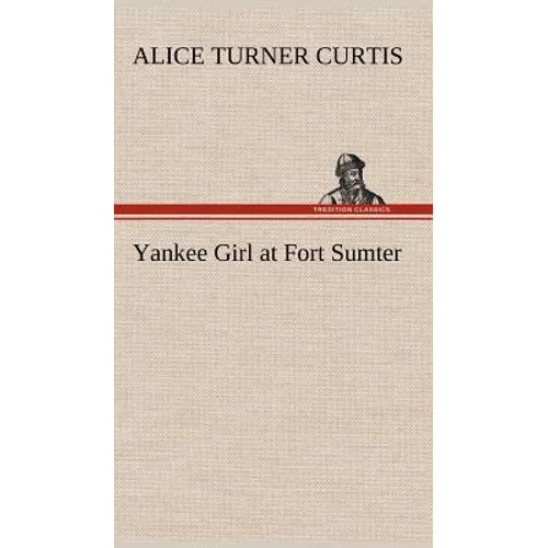 Yankee Girl at Fort Sumter