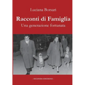 Racconti di famiglia. Una generazione fortunata