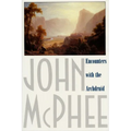 Encounters with the Archdruid: Narratives about a Conservationist and Three of His Natural Enemies
