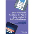 Israeli-Palestinian Conflict in the Age of Social Media and Artificial Intelligence