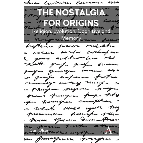 The Nostalgia for Origins: Religion, Evolution, Cognition and Memory