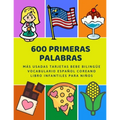 600 Primeras Palabras Más Usadas Tarjetas Bebe Bilingüe Vocabulario Español Coreano Libro Infantiles Para Niños: Aprender imaginario diccionario básic