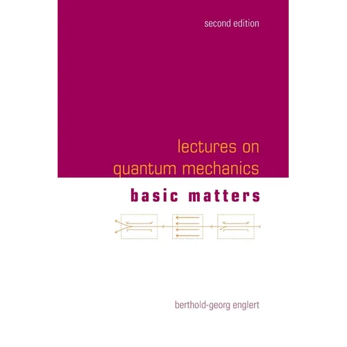 Lectures on Quantum Mechanics (Second Edition) - Volume 1: Basic Matters