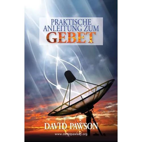Praktische Anleitung Zum Gebet