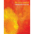 The Story Catalyst: A Writing Retreat for hte Soul