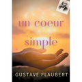 Un coeur simple: un roman de Gustave Flaubert
