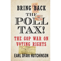 Bring Back the Poll Tax!-The GOP War on Voting Rights