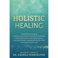 Holistic Healing: 12 real life accounts of healing mind, body and soul by overcoming stress and burnout, processing trauma, rewiring the brain, reprog