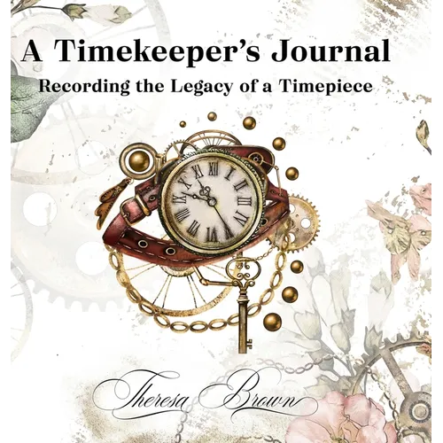 A Timekeeper's Journal: Recording the Legacy of a Timepiece