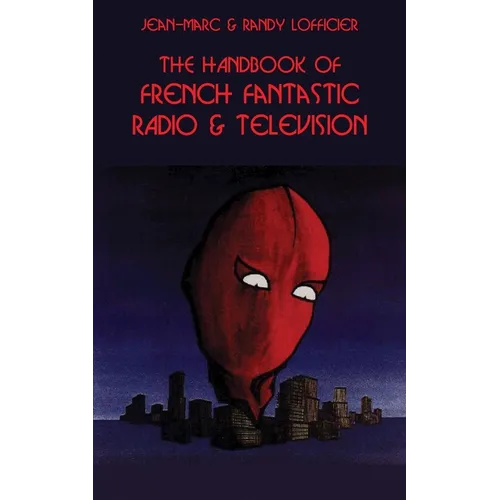 The Handbook of French Fantastic Radio & Television