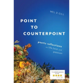 Point to Counterpoint: poetic reflections on life, love and passion