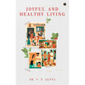 Joyful and Healthy Living