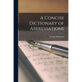 A Concise Dictionary of Abbreviations