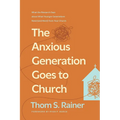 The Anxious Generation Goes to Church: What the Research Says about What Younger Generations Need (and Want) from Your Church