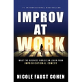 Improv at Work: What the Business World Can Learn from Improvisational Comedy