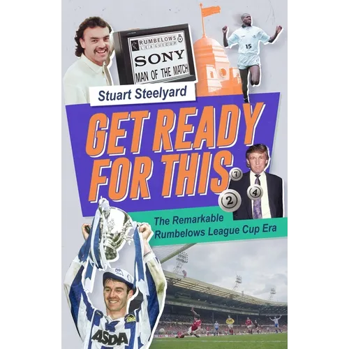 Get Ready for This: The Remarkable Rumbelows League Cup Era