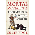 Mortal Monarchs: 1000 Years of Royal Deaths