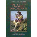 Plant Intoxicants: A Classic Text on the Use of Mind-Altering Plants