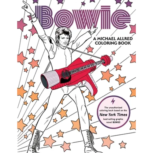 Bowie: A Michael Allred Coloring Book: The Unauthorized Coloring Book Based on the New York Times-Bestselling Graphic Novel Bowie!