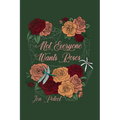 Not Everyone Wants Roses