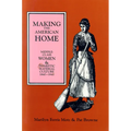 Making the American Home: Middle-Class Women and Domestic Material Culture, 1840-1940