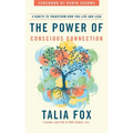 The Power of Conscious Connection: 4 Habits to Transform How You Live and Lead