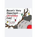 Bacon's Very Important Christmas Job!