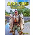 Alaska Fishing: A Quickstart Guide for Planning a DIY Alaska Fishing Adventure