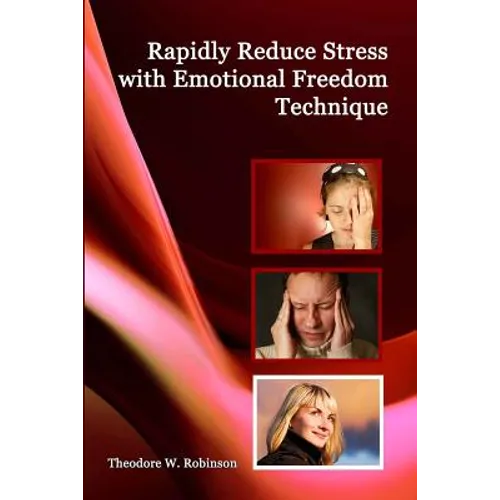Rapidly Reduce Stress with Emotional Freedom Technique