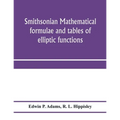 Smithsonian mathematical formulae and tables of elliptic functions