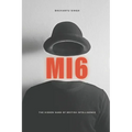 Mi6: The Hidden Hand of British Intelligence