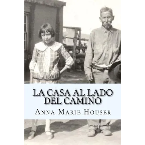 La Casa al Lado del Camino: Fidencia Ana Maria Chavez y Gallegos de Houser