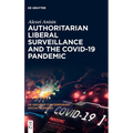 Authoritarian Liberal Surveillance and the Covid-19 Pandemic