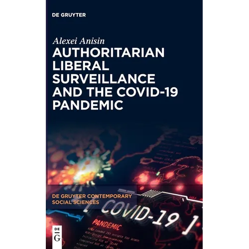 Authoritarian Liberal Surveillance and the Covid-19 Pandemic