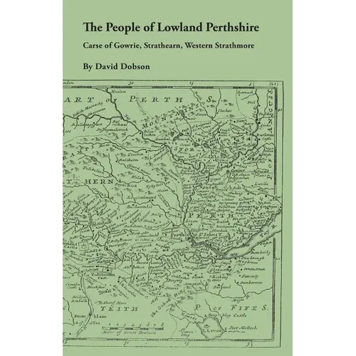 People of Lowland Perthshire, 1600-1799: Carse of Gowrie, Strathearn, Western Strathmore