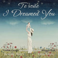 I Dreamed You / Te soñe: A Suteki Creative Spanish & English Bilingual Book