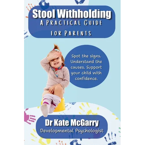 Stool Withholding A Practical Guide for Parents