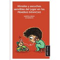 Miradas y escuchas sensibles del jugar en las primeras infancias