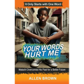 Your Words Hurt Me: Malachi Overcomes His Past for a Better Future