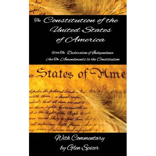 The Declaration of Independence and The Constitution of the United States: Includes The Amendments to the Constitution - Paperback