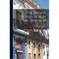 The French Revolution in San Domingo